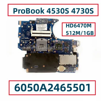 Для HP ProBook 4530S 4730S Материнская плата ноутбука 6050A2465501 с графическим процессором HD6470M 512M/1GB HM65