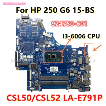 CSL50/CSL52 LA-E791P Для HP 250 G6 15-BS Материнская плата ноутбука с процессором SR2UW I3-6006U DDR4 924750-001 924750-601 926249-601